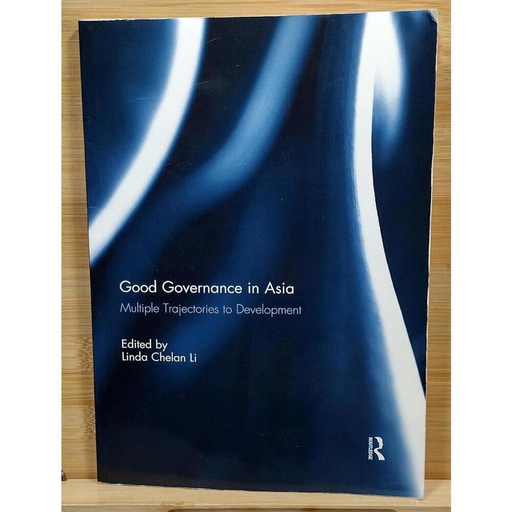 Good Governance in Asia: Multiple Trajectories to Development - Edited by Linda